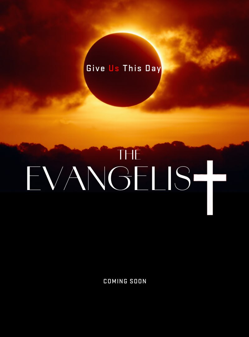 Eclipse with sun and dark sky, text 'Give Us This Day' and 'The Evangelists', plus 'Coming Soon'.