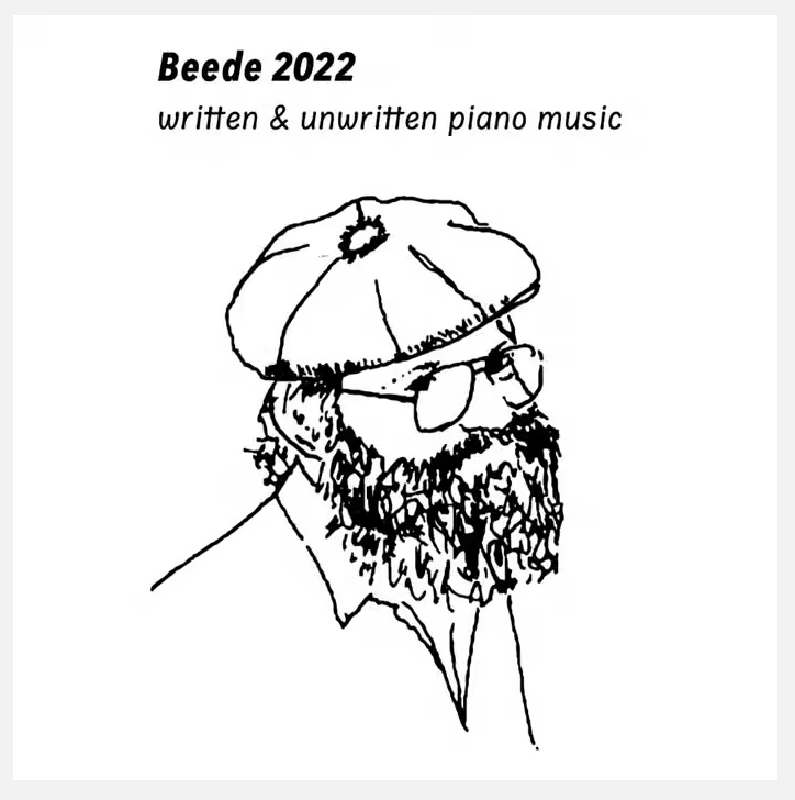 Line drawing of a bearded person wearing glasses and a beret, with text about Beede 2022 piano music.